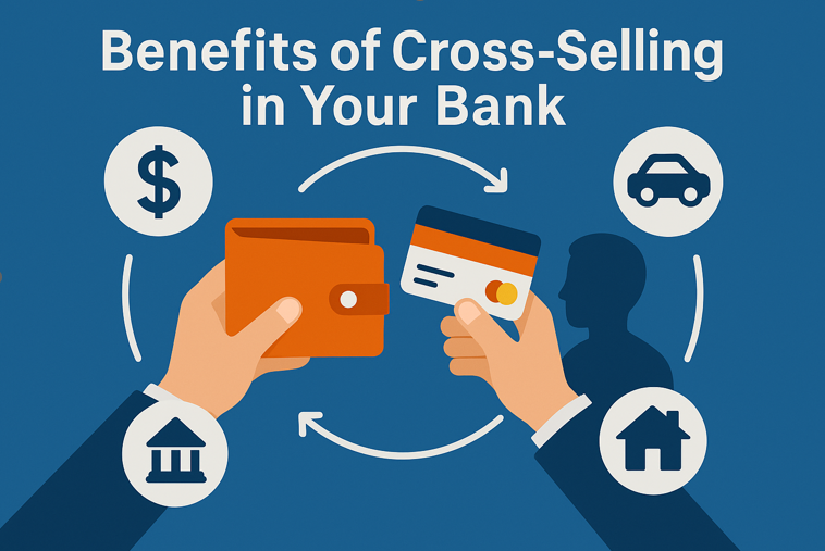 Benefits Of Cross Selling in Your Bank