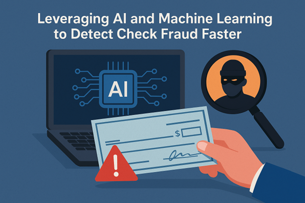 Leveraging AI and Machine learning Check Fraud Detection